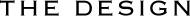 THE DESIGN