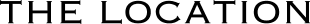 THE LOCATION